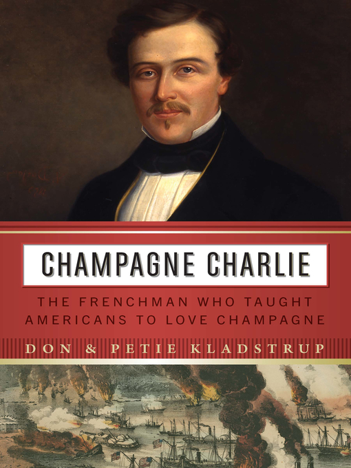 Title details for Champagne Charlie by Don Kladstrup - Available